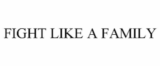 fight like a family