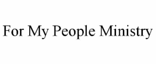 for my people ministry