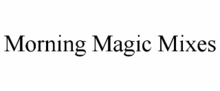 morning magic mixes