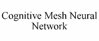 cognitive mesh neural network