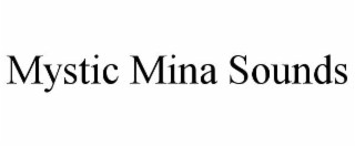 mystic mina sounds