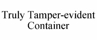 truly tamper-evident container