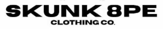skunk 8pe clothing co.