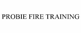 probie fire training
