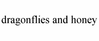 dragonflies and honey