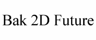 bak 2d future