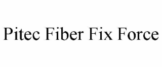 pitec fiber fix force