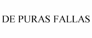 de puras fallas