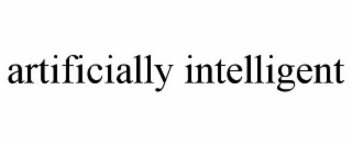 artificially intelligent