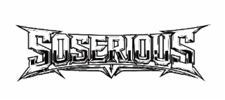 soserious
