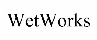 wetworks
