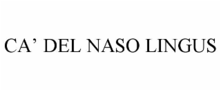 ca’ del naso lingus