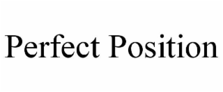perfect position