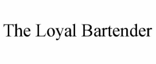 the loyal bartender