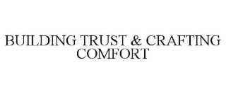 building trust & crafting comfort
