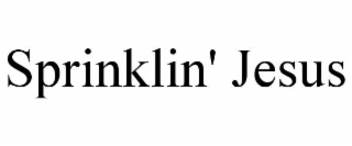 sprinklin' jesus