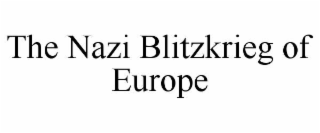 the nazi blitzkrieg of europe