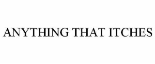 anything that itches