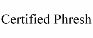 certified phresh