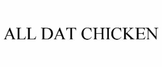 all dat chicken