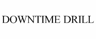 downtime drill