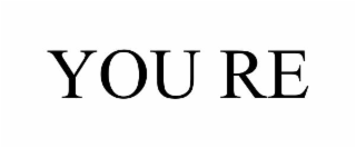 you re
