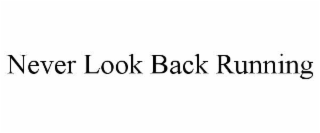 never look back running