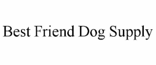 best friend dog supply