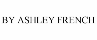by ashley french