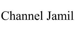 channel jamil