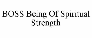 boss being of spiritual strength