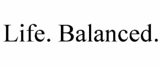 life. balanced.