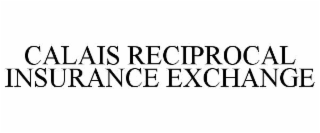calais reciprocal insurance exchange