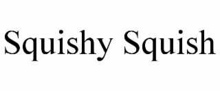 squishy squish