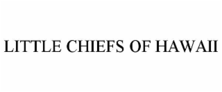 little chiefs of hawaii