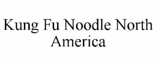 kung fu noodle north america