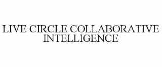 live circle collaborative intelligence