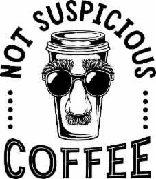 ..... not suspicious ..... coffee
