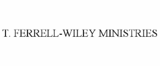 t. ferrell-wiley ministries