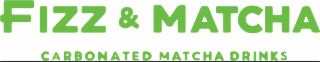 the mark consists of the stylized wording “fizz & matcha” in green, with the wording “carbonated matcha drinks” in smaller green stylized letters below it. the white background represents transparent or background areas and is not part of the mark.