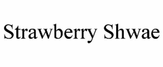 strawberry shwae