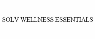 solv wellness essentials