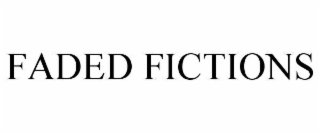faded fictions