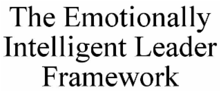 the emotionally intelligent leader framework