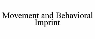 movement and behavioral imprint