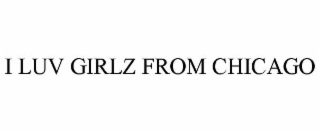 i luv girlz from chicago