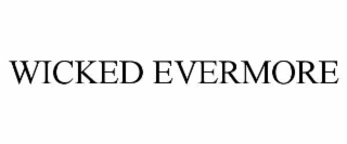 wicked evermore