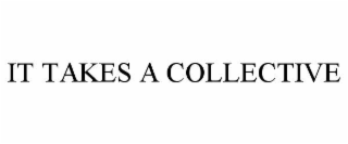 it takes a collective
