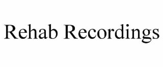 rehab recordings