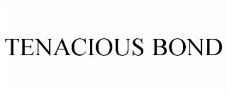 tenacious bond